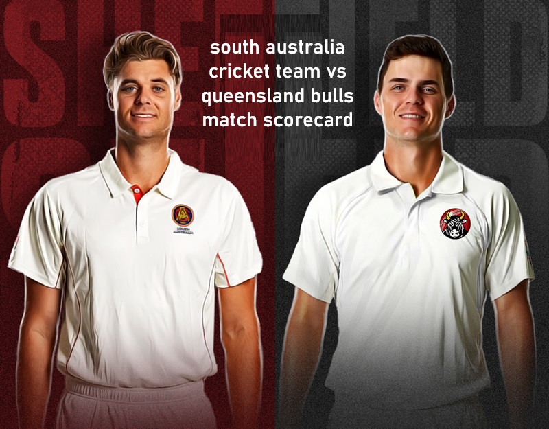 south australia cricket team vs queensland bulls match scorecard
