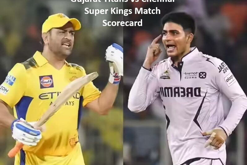 Gujarat Titans vs Chennai Super Kings Match Scorecard